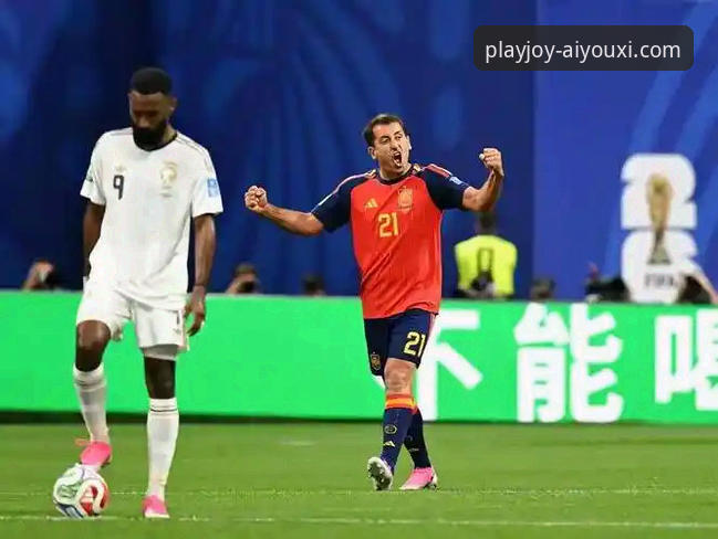 西班牙4-0大胜沙特破世界杯球荒，爱游戏娱乐平台见证斗牛士军团重生